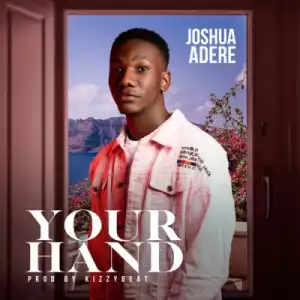 Joshua Adere - Your Hand